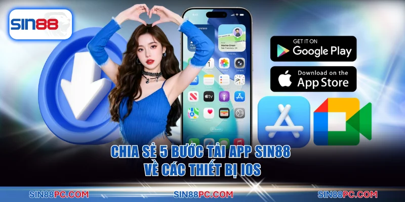 Tải app SIN88 2 Chia sẻ 5 bước tải app SIN88 về các thiết bị iOS