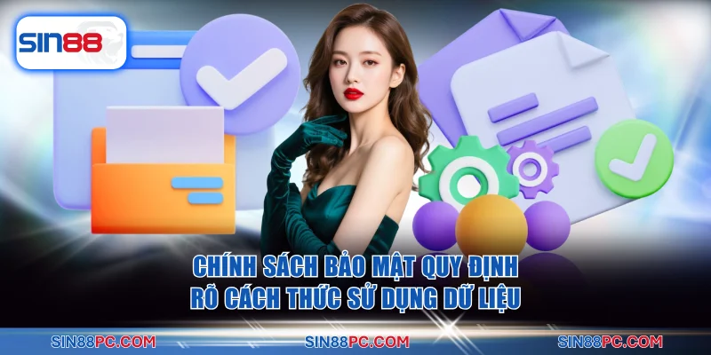 Chính sách bảo mật 2 Chính sách bảo mật quy định rõ cách thức sử dụng dữ liệu