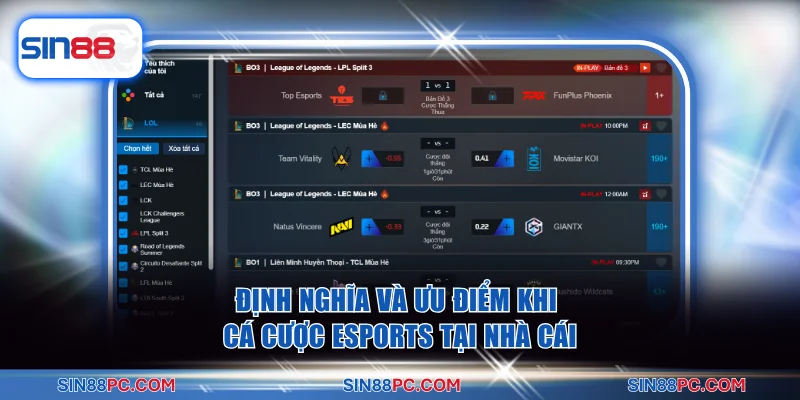 Những Hướng Dẫn Cá Cược Esport Hiệu Quả Nhất Tại SIN88 2 Định nghĩa và ưu điểm khi cá cược Esports tại nhà cái