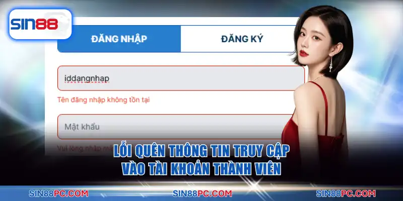 Đăng nhập SIN88 2 Lỗi quên thông tin truy cập vào tài khoản thành viên