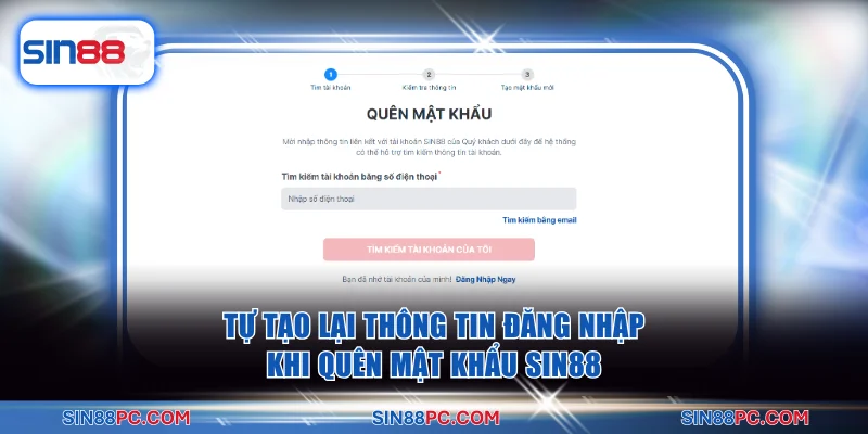 Quên mật khẩu SIN88 2 Tự tạo lại thông tin đăng nhập khi quên mật khẩu SIN88